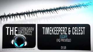 Timekeeperz & Celest - Escape [HQ + HD PREVIEW]