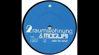 2Raumwohnung &amp; Moguai – Sasha (Sex Secret) (Moguai Mix) [2005] | Electro House