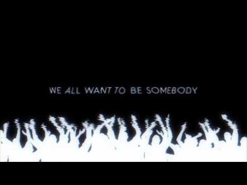 Video thumbnail for Be Somebody