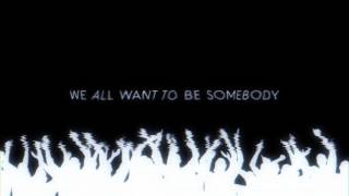Thousand Foot Krutch - Be Somebody (Lyric Video)