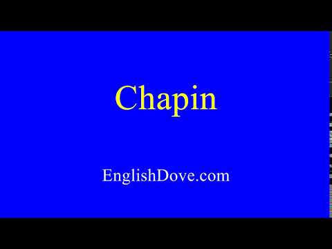 How to pronounce Chapin in American English.