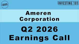 Ameren Corporation Q2 2026 Earnings Call | Electric & Gas Infrastructure Capex Lifts Net