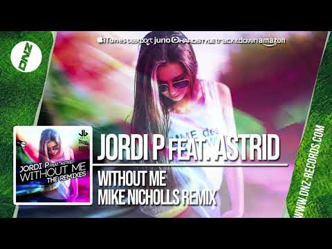 DNZF493 // JORDI P FT. ASTRID - WITHOUT ME MIKE NICHOLLS REMIX (Official Video DNZ Records)