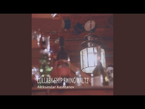 Lullaby Ship Swing Waltz