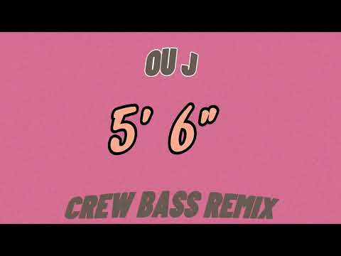 OU J - 5' 6" (CREW BASS DnB REMIX)