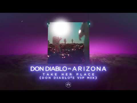 Don diablo ft Arizona take her place remix