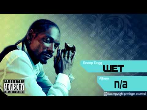 Snoop Dogg - Wet (Chopped & Screwed)