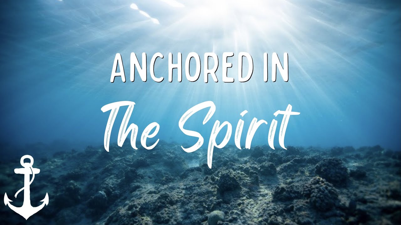 Anchored in the Spirit - Matthew
