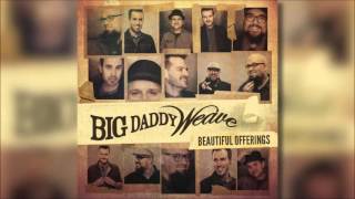 Big Daddy Weave - The Lion &amp; The Lamb