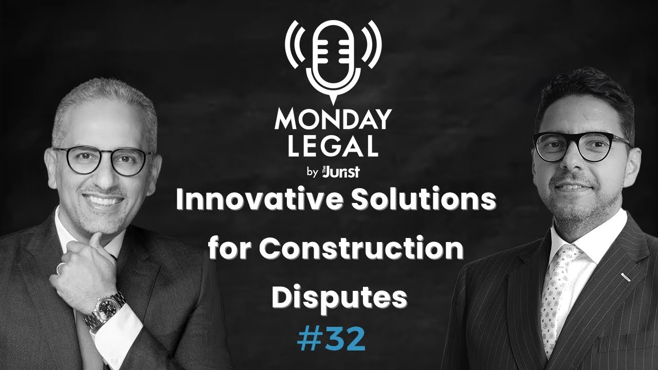 Episode 32: Innovative Solutions for Construction Disputes: Insights from Mohamed Bayad | Monday Legal