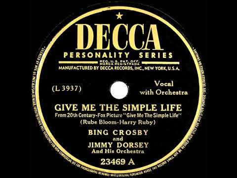 1945 Bing Crosby - Give Me The Simple Life (Jimmy Dorsey Orch.)