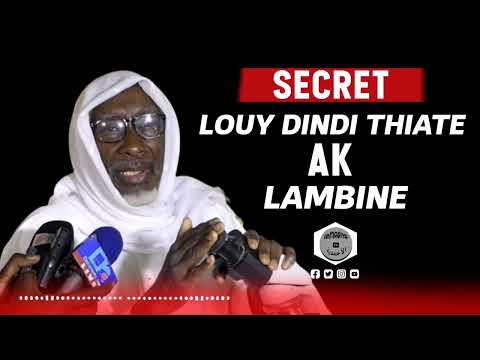 Louy Dindi Thiate Ak Lambin  Par Oustaz Cheikh Mouhidine Samba Diallo