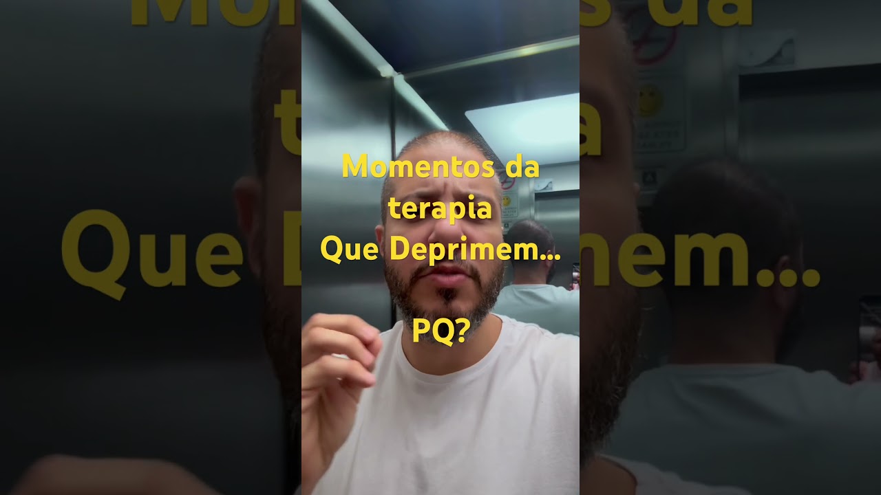 Momentos da terapia que deprimem?