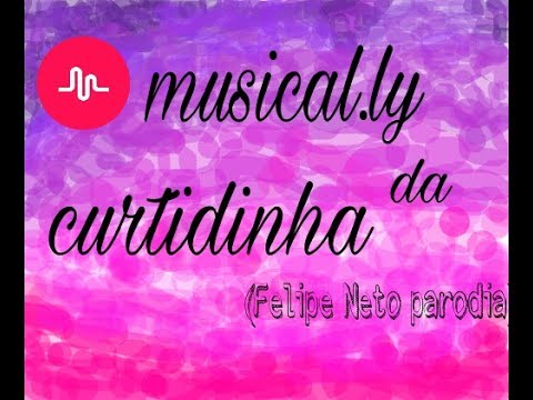 Musical.ly da curtidinha (Felipe Neto parodia)