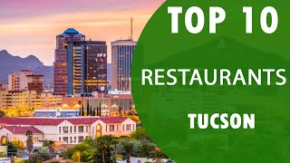 Top 10 Best Restaurants to Visit in Tucson, Arizona | USA - English
