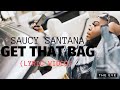 Saucy Santana - Get That Bag (Lyric Video)