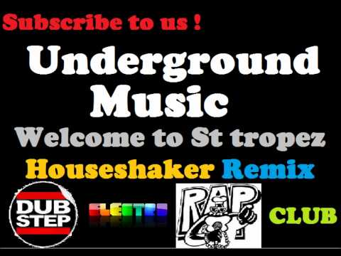 Welcome to St Tropez (Timati Ft Dj Antoine and Houseshakers) UnderGroundMusic1100