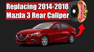 Rear Caliper Replacement Mazda 3 (2014 -2018) | Mexican Assembled Car
