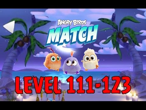 Angry Birds Match - LEVEL 111-123 - CLEAR! NIGHT AT THE BEACH - GARDENING GINNY, SWIMMING SUE - EP10