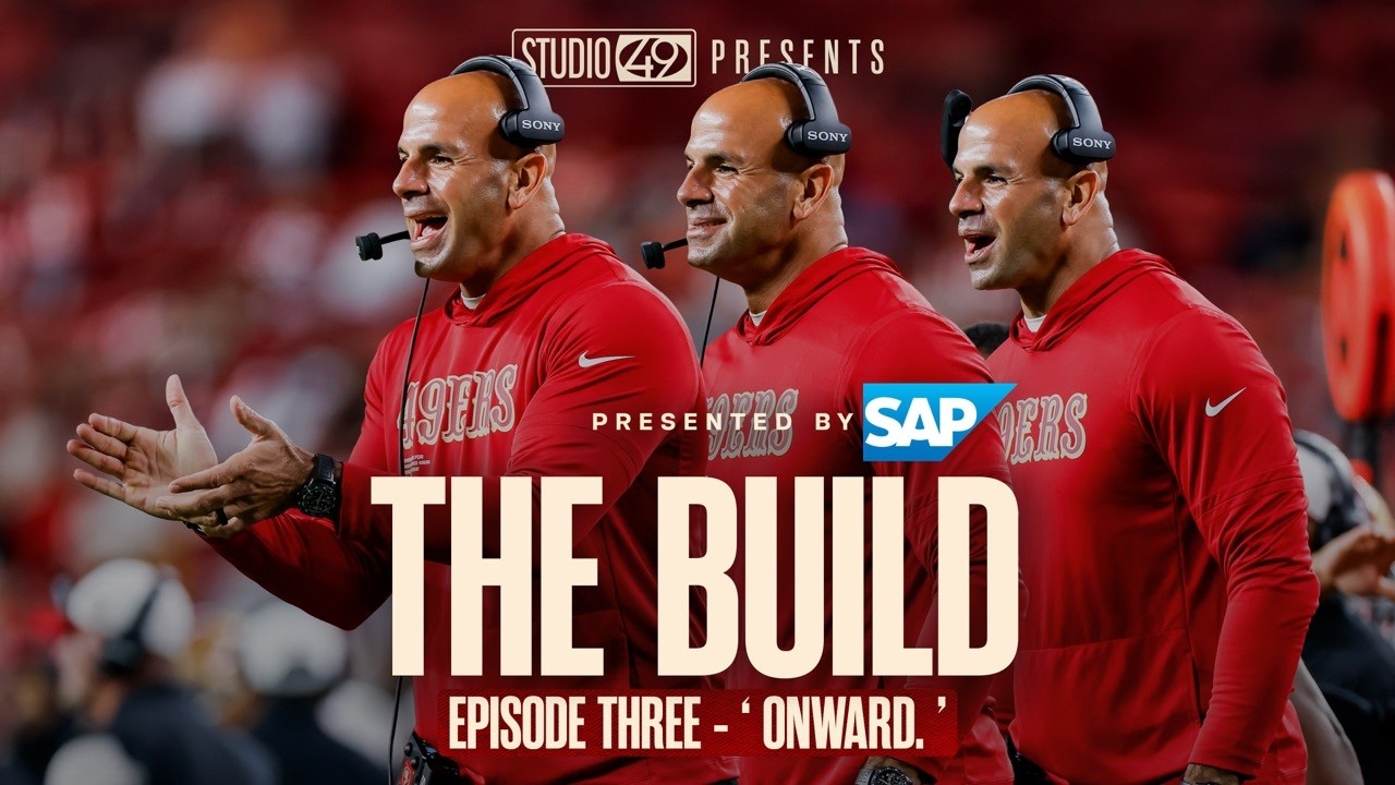 San Francisco 49ers: The Build — Episode 3 — 'Onward.'