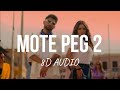 Mote Peg 2 (8D AUDIO) - Sumit Parta Ft. Alankrita Sahai | New Haryanvi Song
