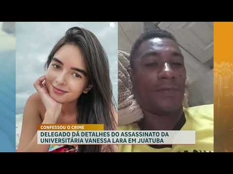 Polícia Civil detalha assassinato da universitária Vanessa Lara em Juatuba (MG)