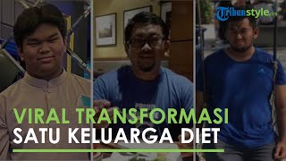 Viral Transformasi Satu Keluarga Kompak Diet, Sebut ART Ikut Bantu Jaga Pola Makan