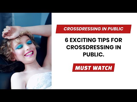 6 Tips For Crossdressing In Public