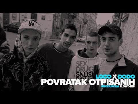 Loco & Dodo (Ulični Parlament) - Povratak Otpisanih (Prod. Flowdeep)