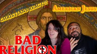 Christians React To Bad Religion - American Jesus Reaction!!