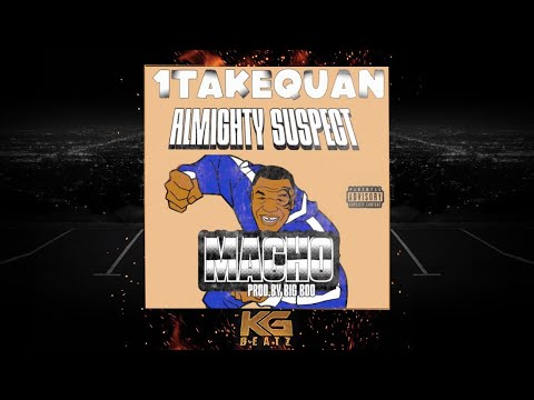 1TakeQuan ft. AlmightySuspect - Macho [Prod. By Bigg Boo] [New 2019]