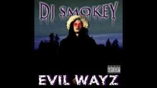 DJ Smokey - Evil Wayz Intro