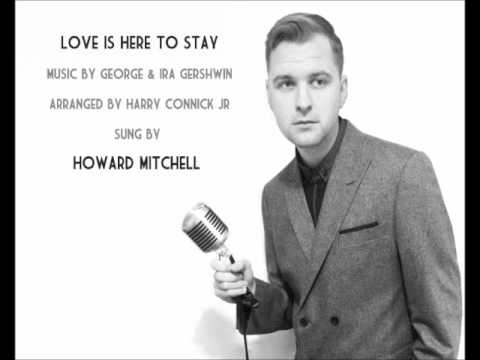 Love Is Here To Stay  By Howard Mitchell