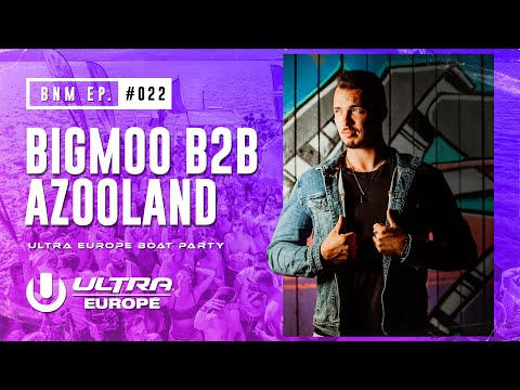BIGMOO B2B Azooland at Ultra Europe Boat Party 2022 (Bangers 'n Mash  Episode #022)