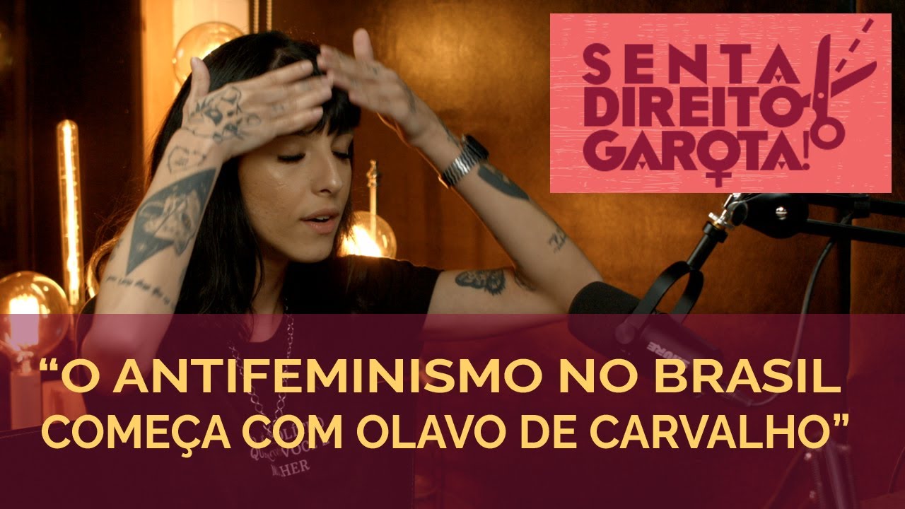 O ANTIFEMINISMO NO BRASIL COMEÇA COM OLAVO DE CARVALHO | Carolline Sardá