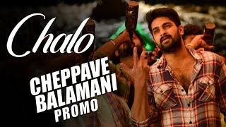 Cheppave Balamani Song Lyrics From Chalo Naga Shaurya