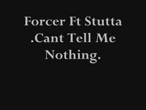 Forcer Ft Stutta - Cant Tell Me Nothing