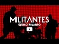 Militantes Último E Primeiro Clip Oficial