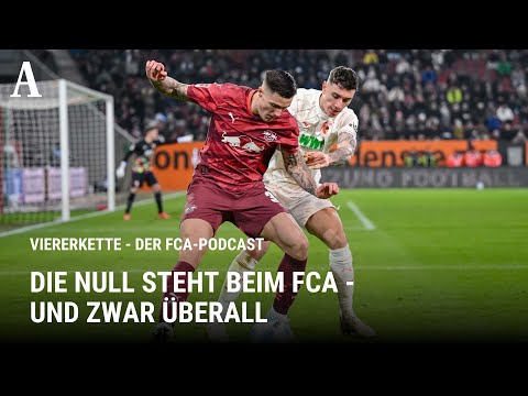Die Null steht beim FCA - und zwar überall | Viererkette - der FCA-Podcast