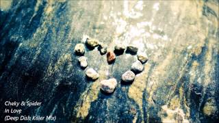 Cheky & Spider - In Love (Deep Dish Killer Mix)