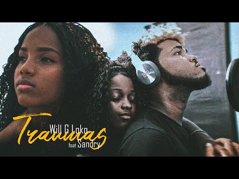 Will G Loko - TRAUMAS feat Sandry (Official Video)2k22