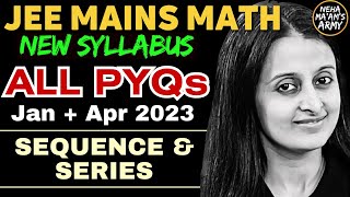 JEE MATH SEQUENCES AND SERIES | ALL PYQ's for JEE MAINS JAN & APR 2023 | EASIEST SOLUTIONS| NEHA MAM