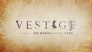 Vestige (30 Second Trailer)