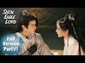 【Snow Eagle Lord】Full Version Part 6 ——Starring: Xu Kai, Gulnazar | ENG SUB
