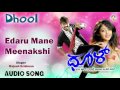 Dhool I Edaru Mane Meenakshi Audio Song I Yogesh Aindrita Ray I Akshaya Audio