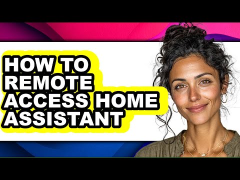 How to Remote Access Home Assistant - Step by Step