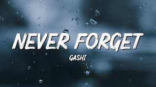 GASHI - Never Forget (Lyrics)