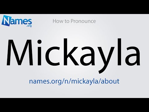 How to Pronounce Mickayla
