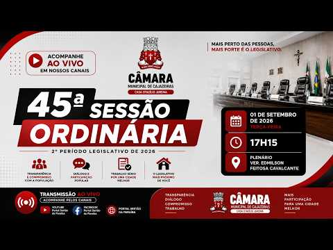 🔴 AO VIVO | 45ª SESSÃO ORDINÁRIA DA CÂMARA MUNICIPAL DE CAJAZEIRAS
