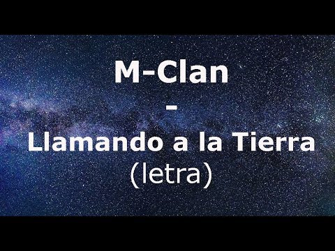 M-Clan - Llamando a la Tierra (letra)